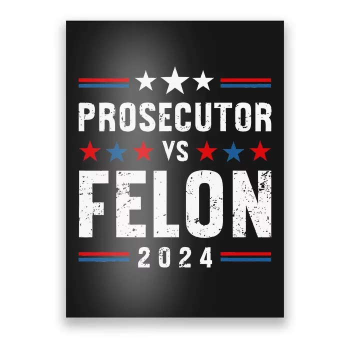 Prosecutor Vs Felon 2024 Funny Voting Election 2024 Usa Poster