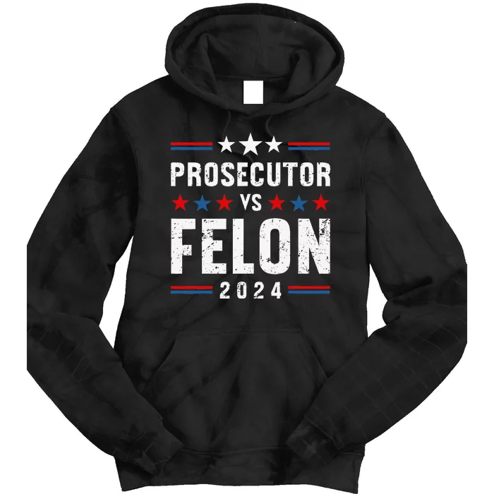 Prosecutor Vs Felon 2024 Funny Voting Election 2024 Usa Tie Dye Hoodie