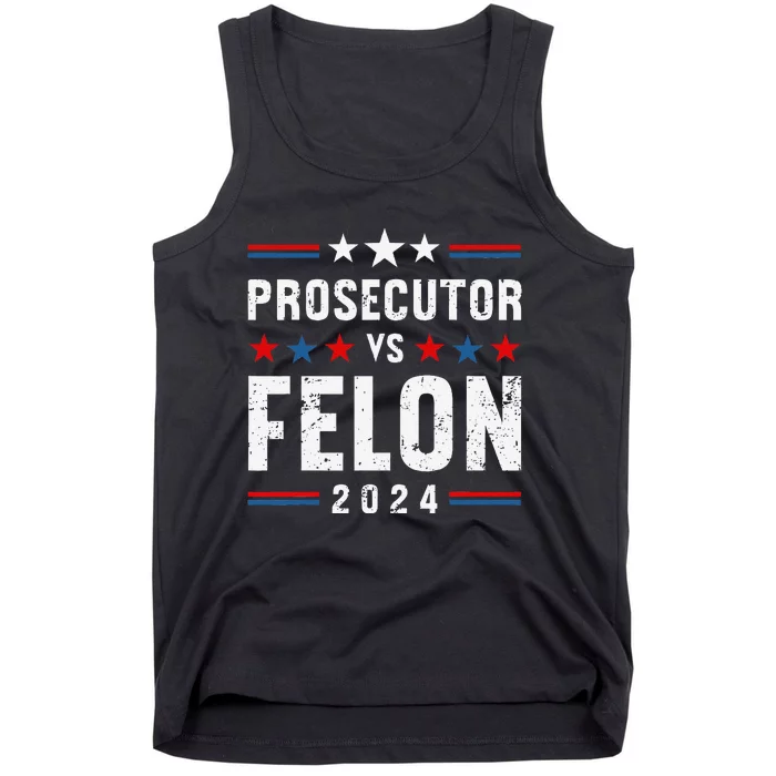 Prosecutor Vs Felon 2024 Funny Voting Election 2024 Usa Tank Top