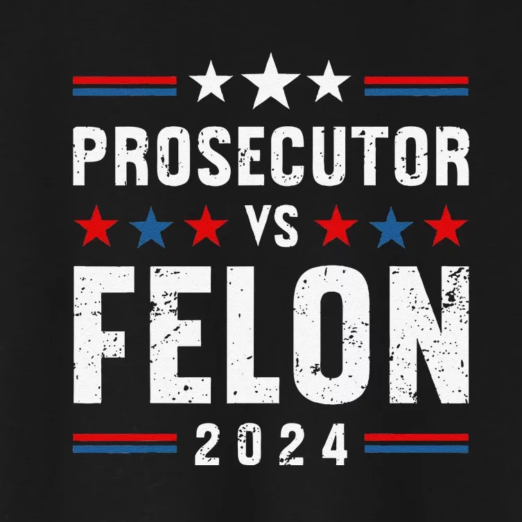 Prosecutor Vs Felon 2024 Funny Voting Election 2024 Usa Women's Crop Top Tee