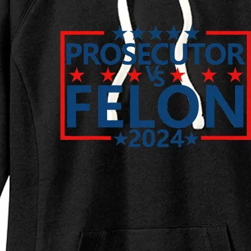 Prosecutor Vs Felon Prosecutor Vs Felon 2024 Women's Fleece Hoodie