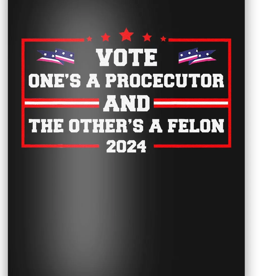 Prosecutor Versus Felon Voter Funny Political Poster