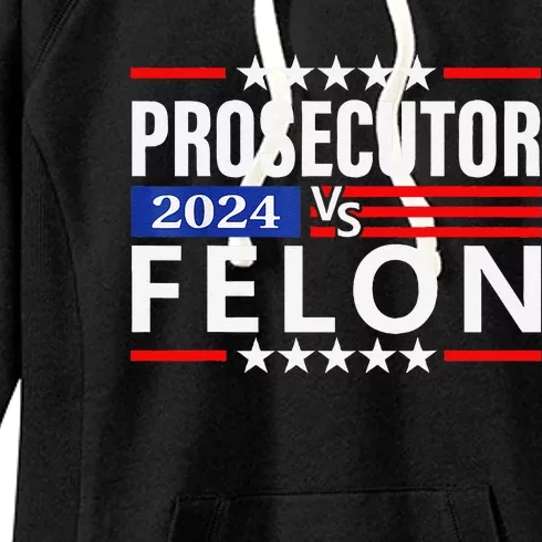 Prosecutor Vs Felon Prosecutor Vs Felon 2024 Women's Fleece Hoodie