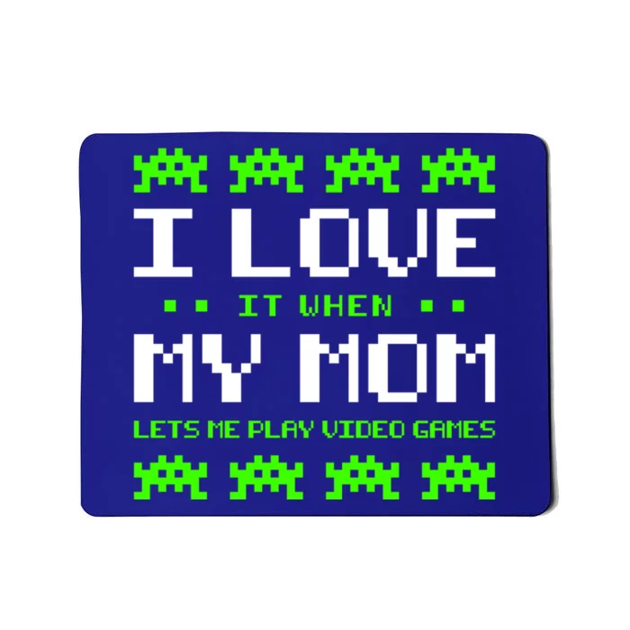 Play Video Games Cool Gift I Love My Mom Great Gift Mousepad