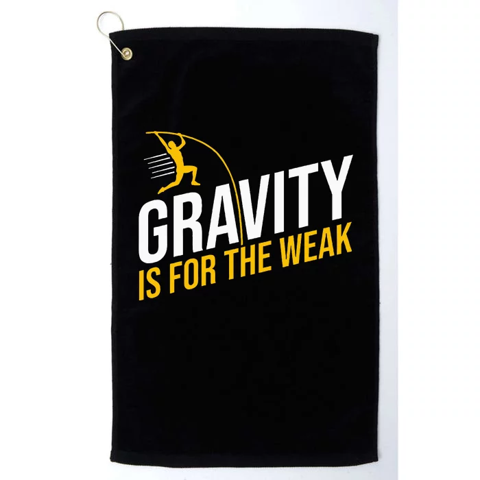 Pole Vaulting Gravity Is For The Weak Pole Vault Platinum Collection Golf Towel