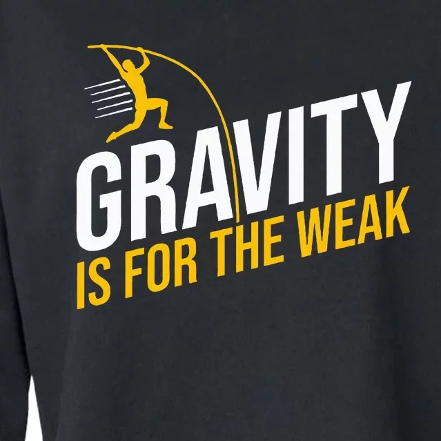 Pole Vaulting Gravity Is For The Weak Pole Vault Cropped Pullover Crew