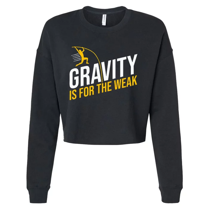 Pole Vaulting Gravity Is For The Weak Pole Vault Cropped Pullover Crew