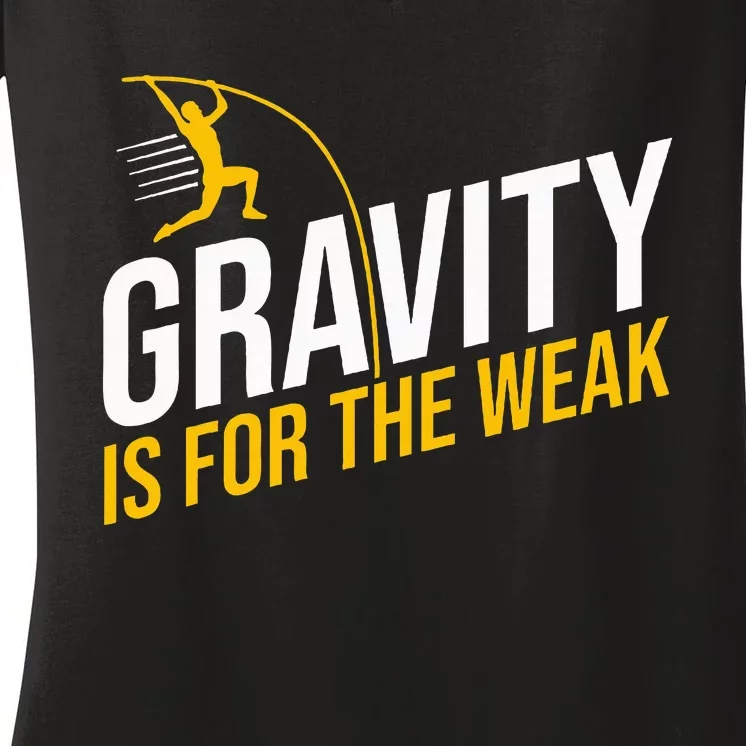 Pole Vaulting Gravity Is For The Weak Pole Vault Women's V-Neck T-Shirt