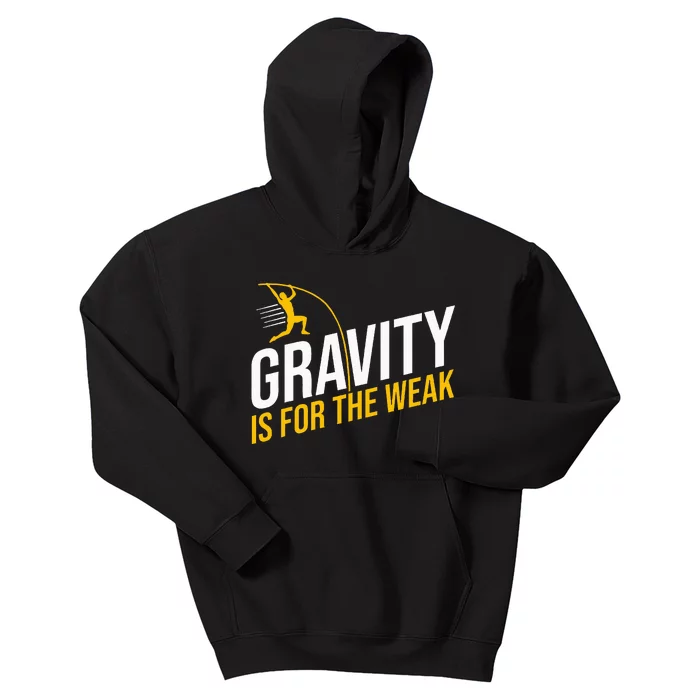 Pole Vaulting Gravity Is For The Weak Pole Vault Kids Hoodie