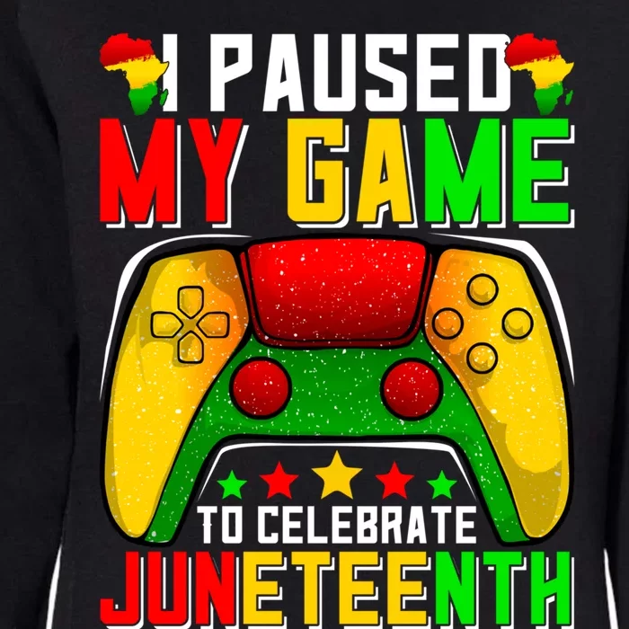 Paused Video Game Black History Month Juneteenth Gamer Cool Gift Womens California Wash Sweatshirt