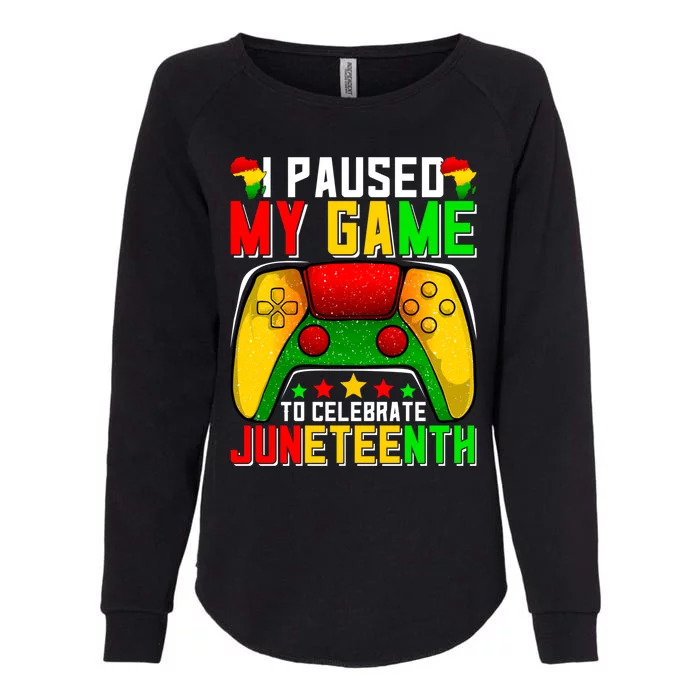 Paused Video Game Black History Month Juneteenth Gamer Cool Gift Womens California Wash Sweatshirt