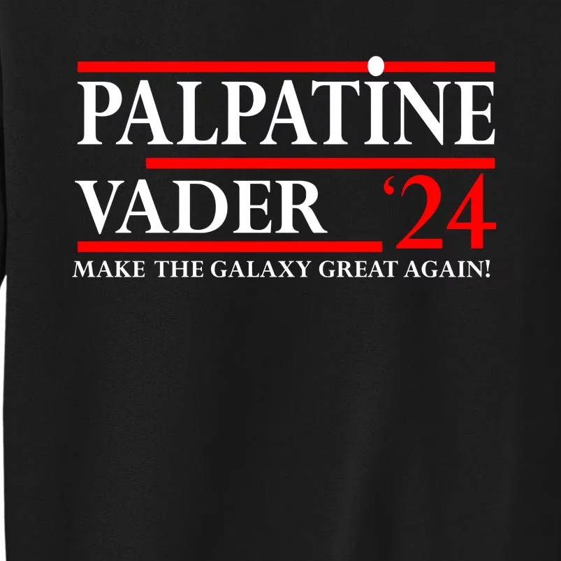 Palpatine Vader Great 2024 Tall Sweatshirt