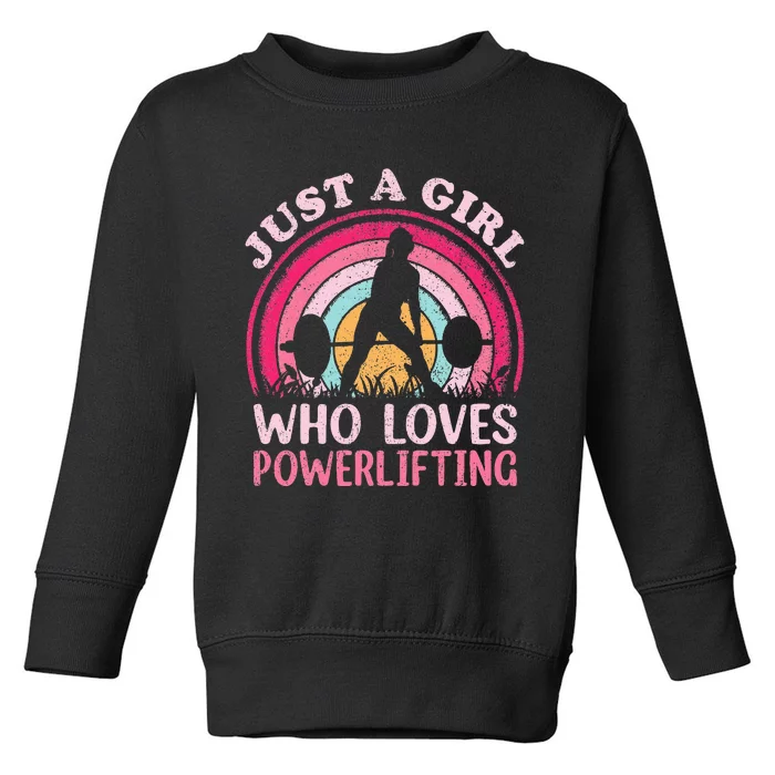 Powerlifting Vintage Just A Girl Who Loves Powerlifting Toddler Sweatshirt