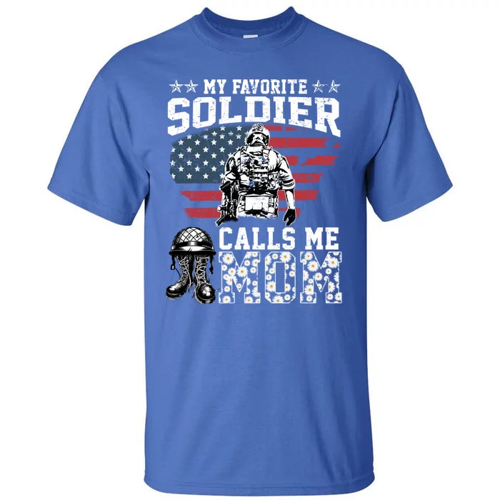 Proud Veteran Mothers My Favorite Soldier Calls Me Mom Daisy Gift Tall T-Shirt