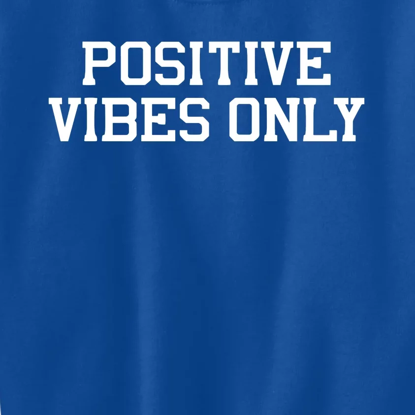 Positive Vibes Only Kids Sweatshirt