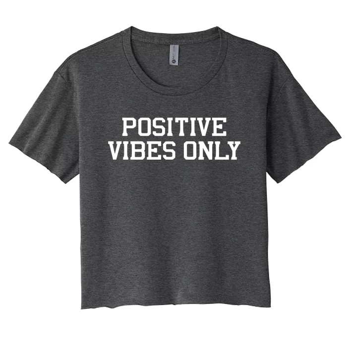 Positive Vibes Only Women's Crop Top Tee