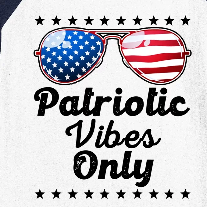 Patriotic Vibes Only 4th Of July Usa America Gift Baseball Sleeve Shirt