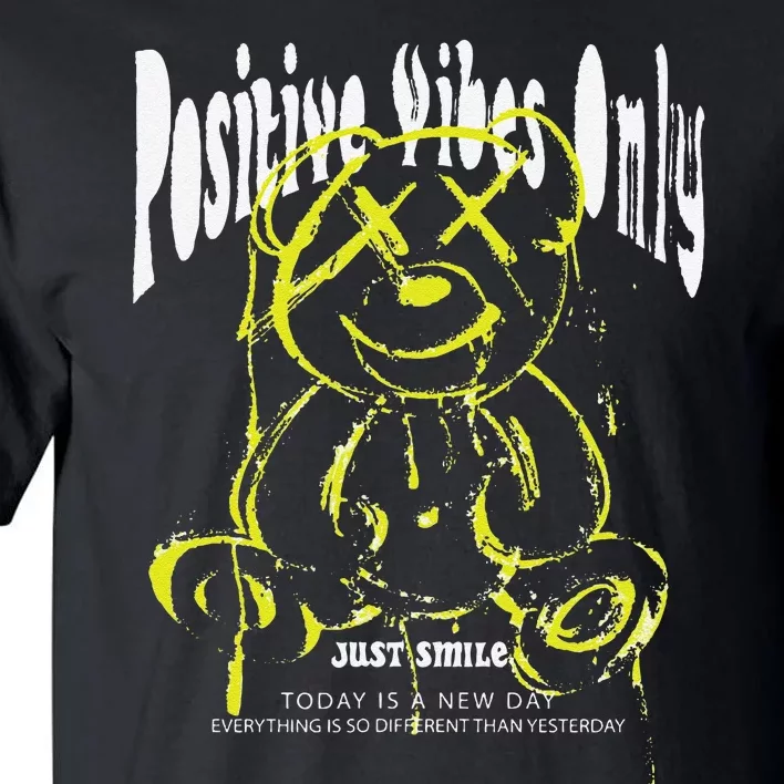 Positive Vibes Only Neon Teddy Bear Motivational Streetwear Tall T-Shirt