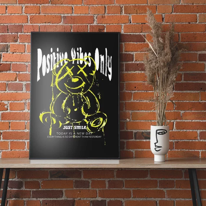 Positive Vibes Only Neon Teddy Bear Motivational Streetwear Poster