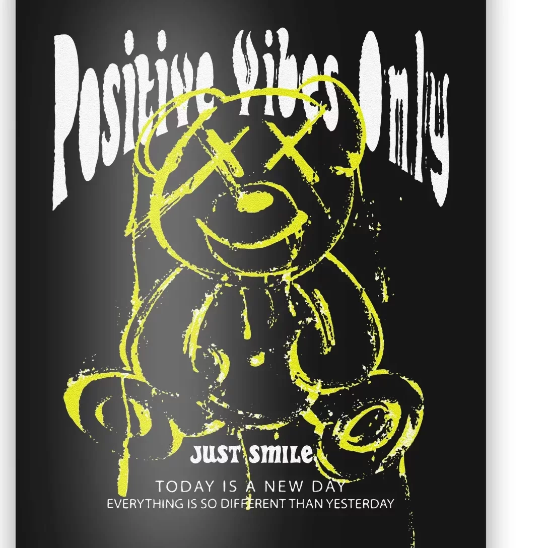 Positive Vibes Only Neon Teddy Bear Motivational Streetwear Poster