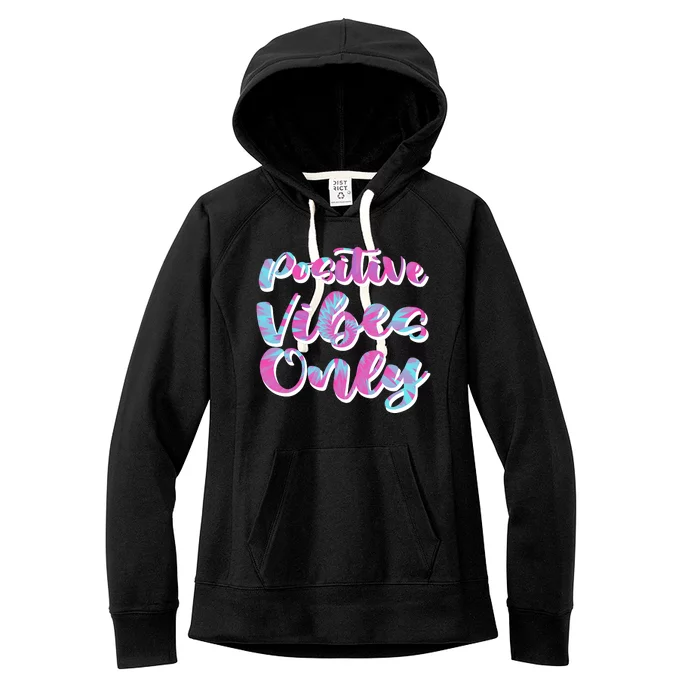 Positive Vibes Only Fun Quote Women's Fleece Hoodie