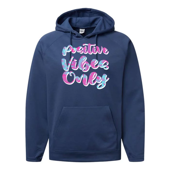 Positive Vibes Only Fun Quote Performance Fleece Hoodie