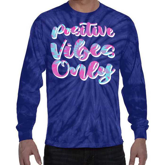 Positive Vibes Only Fun Quote Tie-Dye Long Sleeve Shirt