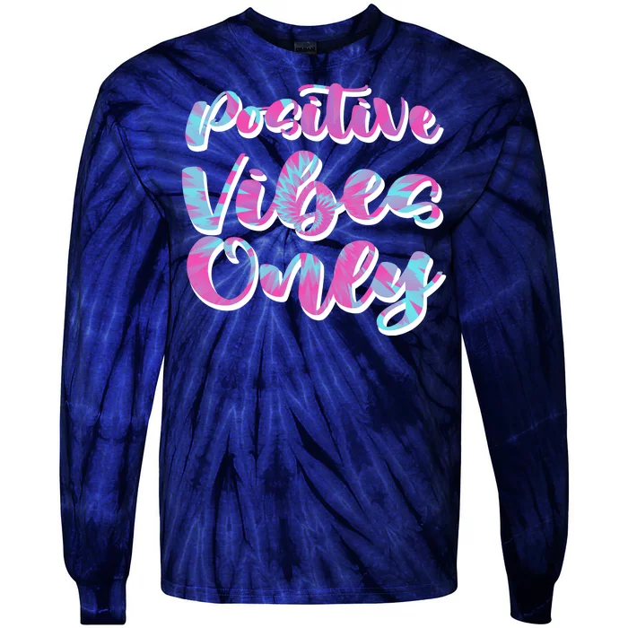 Positive Vibes Only Fun Quote Tie-Dye Long Sleeve Shirt