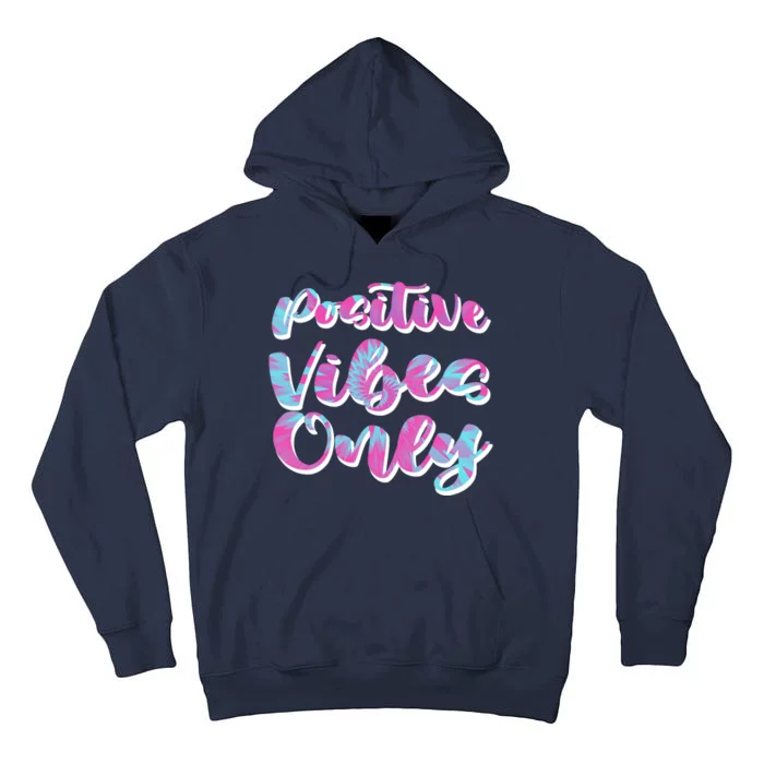 Positive Vibes Only Fun Quote Tall Hoodie