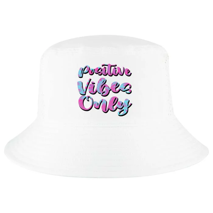 Positive Vibes Only Fun Quote Cool Comfort Performance Bucket Hat