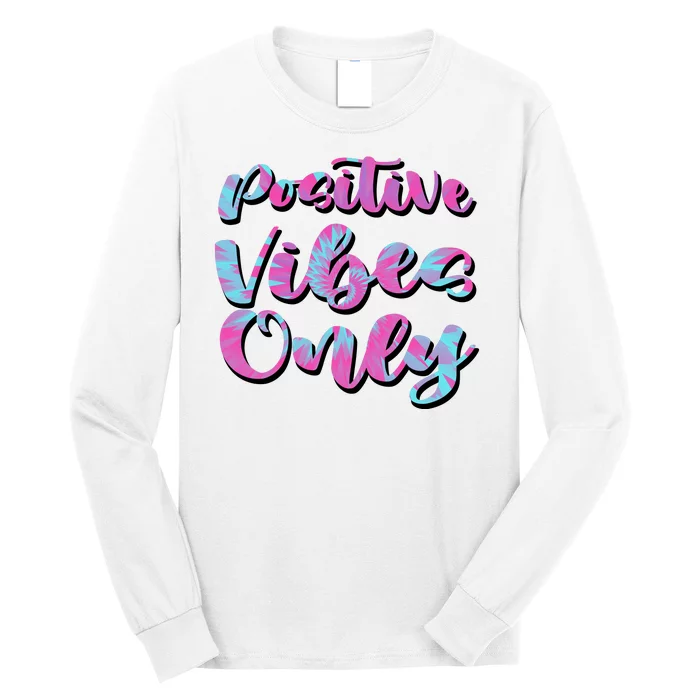 Positive Vibes Only Fun Quote Long Sleeve Shirt