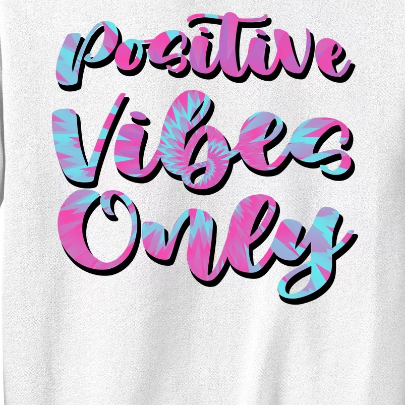 Positive Vibes Only Fun Quote Sweatshirt