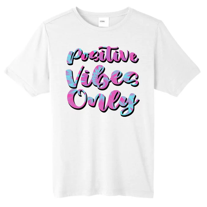 Positive Vibes Only Fun Quote ChromaSoft Performance T-Shirt