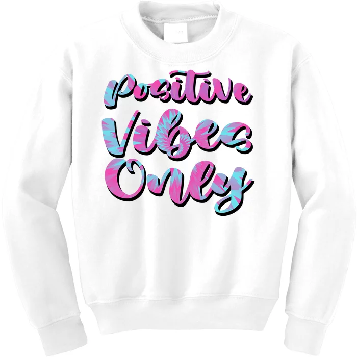 Positive Vibes Only Fun Quote Kids Sweatshirt