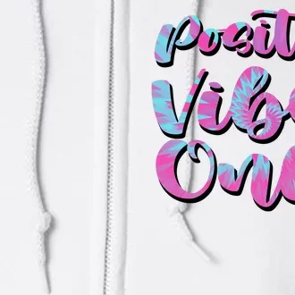 Positive Vibes Only Fun Quote Full Zip Hoodie