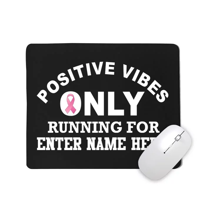 Positives Vibes Only Custom Name Breast Cancer Mousepad