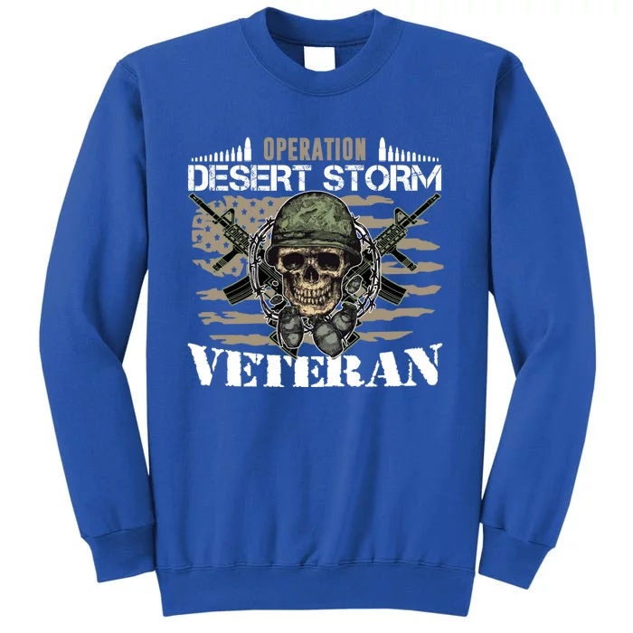 Proud Veteran Operation Desert Storm Veteran Funny Gift Mom Dad Funny Gift Tall Sweatshirt