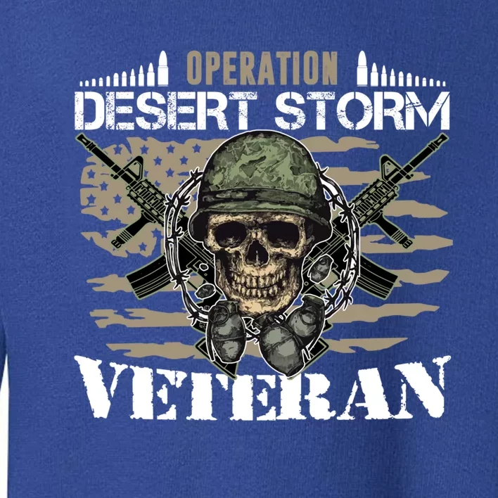 Proud Veteran Operation Desert Storm Veteran Funny Gift Mom Dad Funny Gift Toddler Sweatshirt