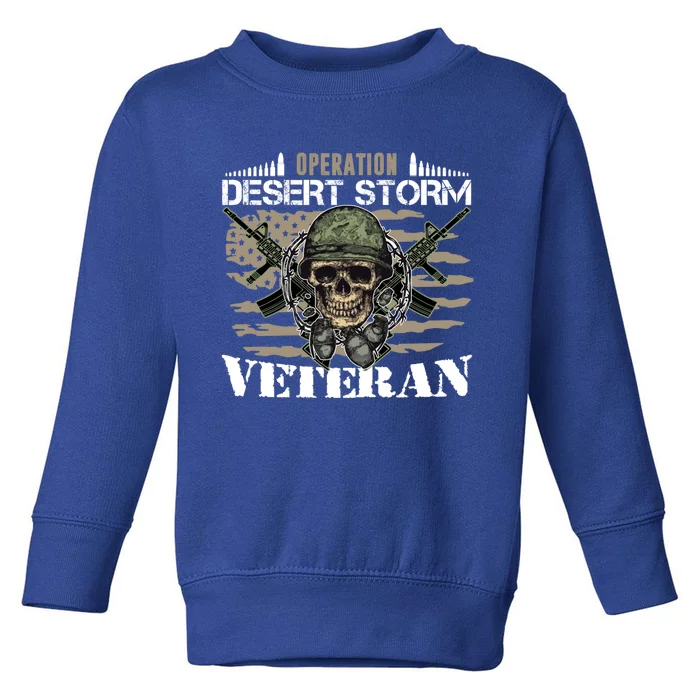 Proud Veteran Operation Desert Storm Veteran Funny Gift Mom Dad Funny Gift Toddler Sweatshirt