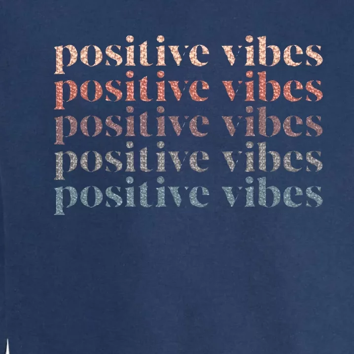 Positive Vibe Only Transfer Day Mom Dad Garment-Dyed Sweatshirt