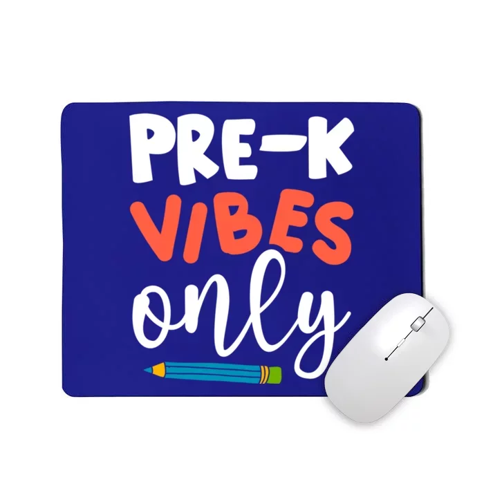 PreK Vibes Only Hello PreK Team Happy First Day Of School Cute Gift Mousepad