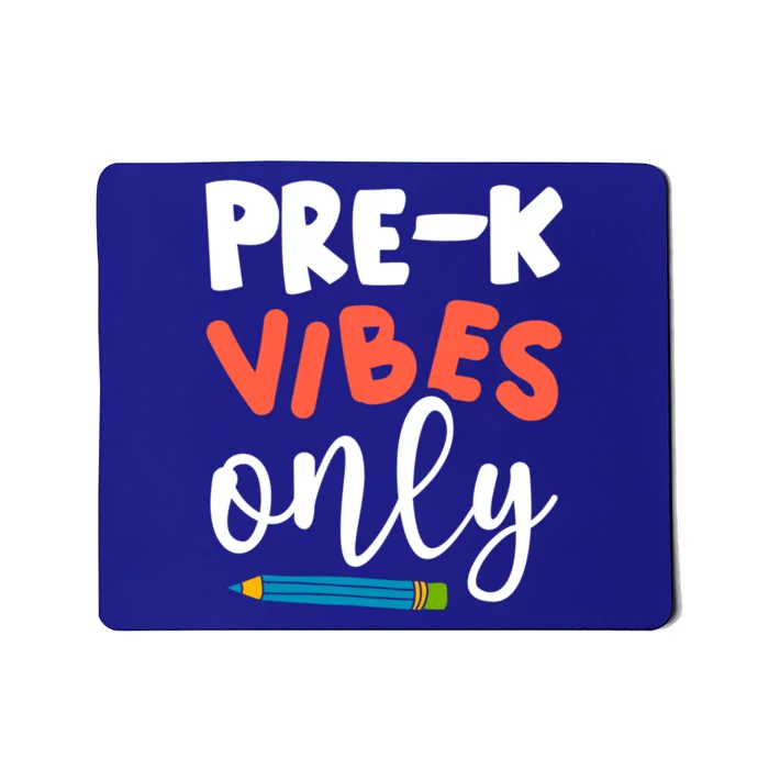 PreK Vibes Only Hello PreK Team Happy First Day Of School Cute Gift Mousepad