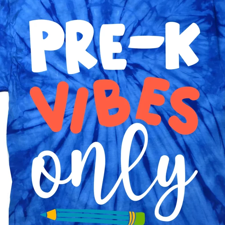 PreK Vibes Only Hello PreK Team Happy First Day Of School Cute Gift Tie-Dye T-Shirt