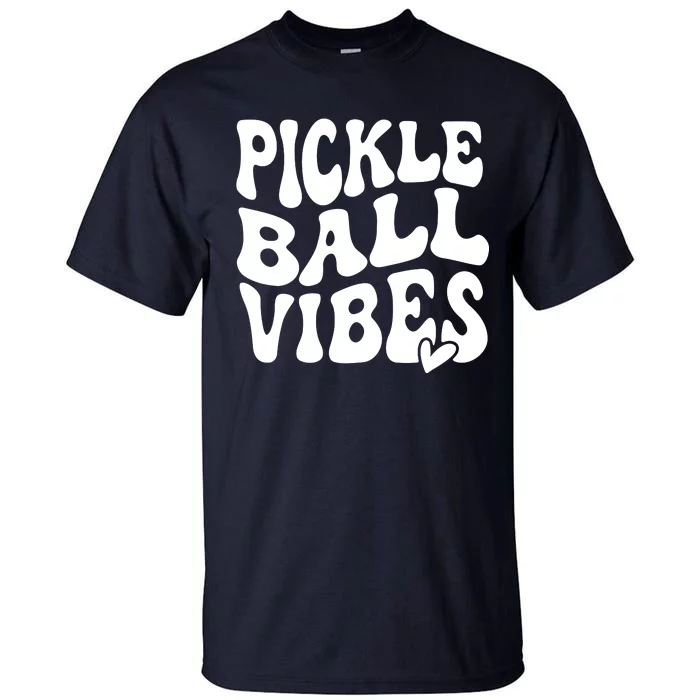 Pickleball Vibes Play Pickleball With Love Tall T-Shirt