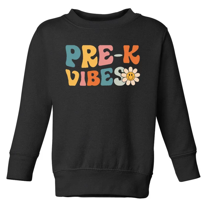 Pre-K Vibes - Pre Kindergarten Team Retro 1st Day of School Toddler Sweatshirt