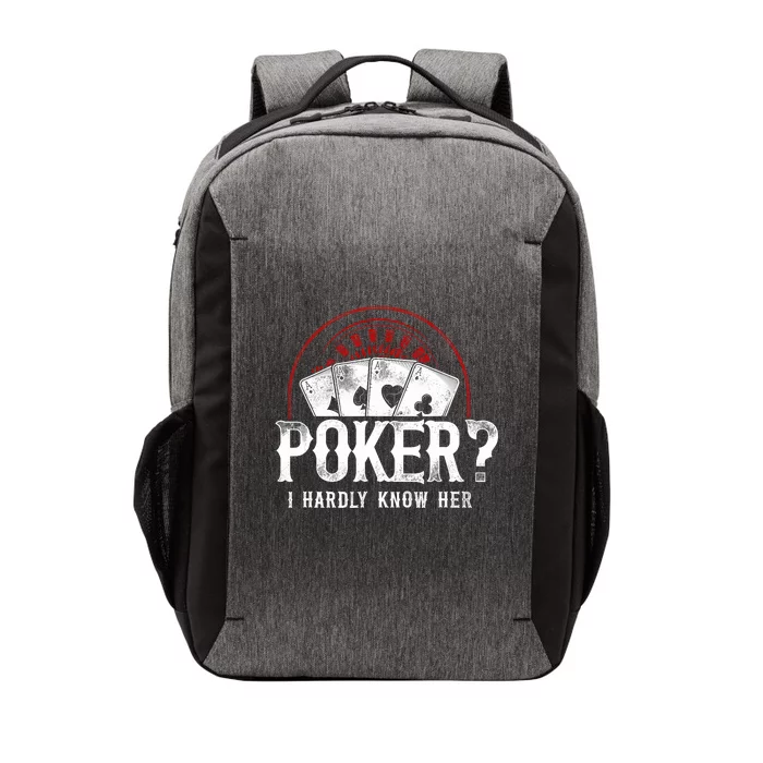 Poker Vintage Poker? I Hardly Know Her Vector Backpack