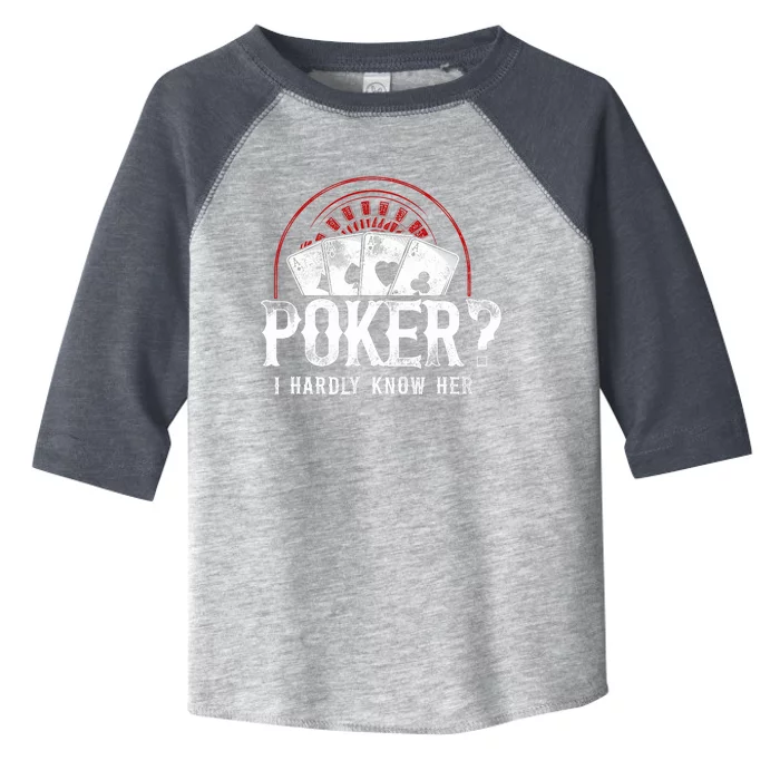 Poker Vintage Poker? I Hardly Know Her Toddler Fine Jersey T-Shirt