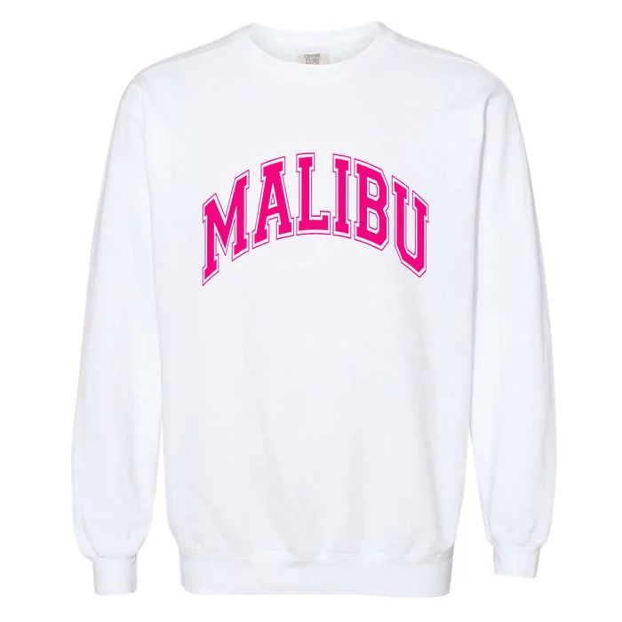 Preppy Varsity Pink Malibu CA California Font Garment-Dyed Sweatshirt