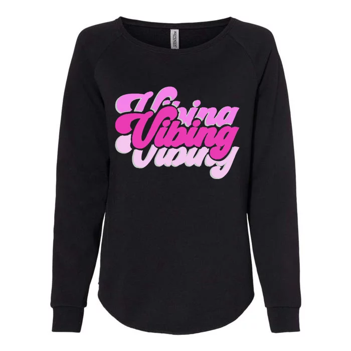 Pink Vibing Pink Color Graphic Pink Vibes Only Womens California Wash Sweatshirt