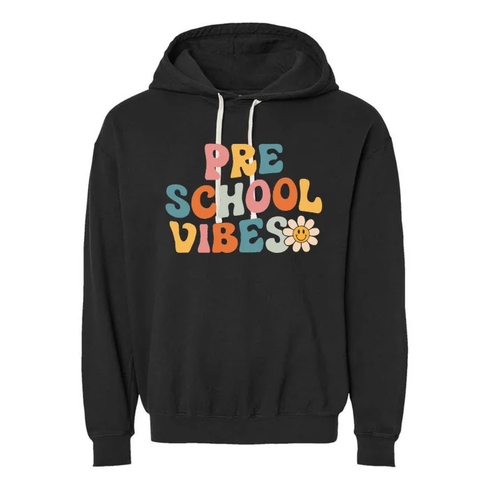 Preschool Vibes Preschool Team Retro 1st Day Of School Garment-Dyed Fleece Hoodie